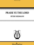 Praise Ye the Lord by Niedmann Peter for SATB divisi and Organ