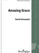 Amazing Grace by Schwoebel David for SATB