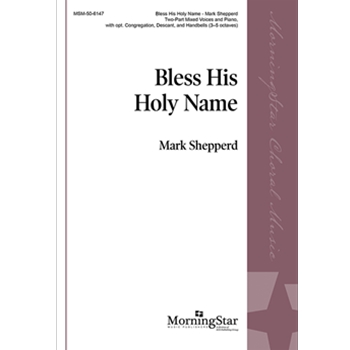 Bless His Holy Name by Shepperd Mark for 2-Part and Piano