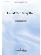 I Need Thee Every Hour