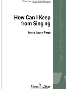 How Can I Keep from Singing by Page Anna Laura Watts and Lowry for SATB and Piano