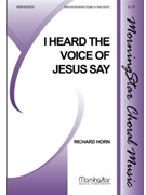 I Heard The Voice Of Jesus Say by Horn Richard for SAB