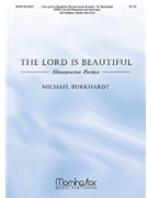 Lord Is Beautiful by Burkhardt Michael Gesangbuch Munster for SATB