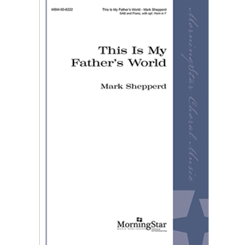 This Is My Father's World: SAB, Piano and opt. Horn in F (Choral Score)