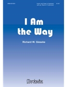 I Am The Way by Gieseke Richard W. for Unison