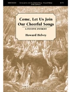 Come Let Us Join Our Cheerful Songs by Helvey Howard for SATB