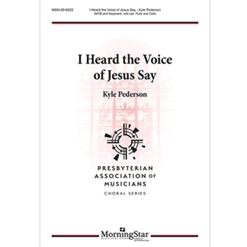 I Heard the Voice of Jesus Say (Choral Score)