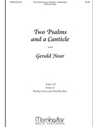 Two Psalms And A Canticle by Near Gerald for SATB