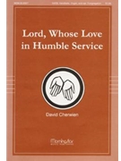 Lord Whose Love In Humble Service by Cherwien David M for SATB and Congregation