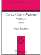 Choral Calls To Worship Volume 1 by Erickson Karle for SATB opt . a cappella