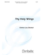 Thy Holy Wings by Diemer Emma Lou for SATB