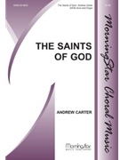 Saints Of God by Carter Andrew Traherne Thomas for SATB divisi