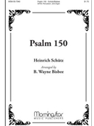 Psalm 150 by Schutz Heinrich - Bisbee Bud Wayne - for SATB