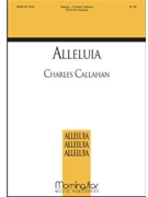 Alleluia by Callahan Charles for SATB