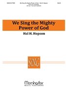 We Sing The Mighty Power Of God by Hopson Hal H Watts Isaac for SATB