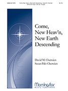 Come New Heav'n New Earth Descending by Cherwien David M Palo Cherwien Susan for SATB