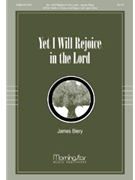 Yet I Will Rejoice In The Lord by Biery James for SATB