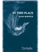 In This Place by Borwick Susan for SATB