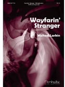 Wayfarin' Stranger by Larkin Michael - Larkin Michael - for SATB