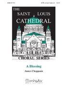 Blessing by Chepponis James for SATB