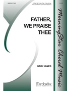 Father, We Praise Thee