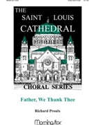 Father We Thank Thee by Proulx Richard Tucker F. Bland for SAB