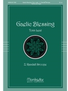 Gaelic Blessing (Tonn Leat) by Stroope Z Randall for SATB
