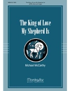 King Of Love My Shepherd Is by McCarthy Michael for Unison Voices SATB divisi