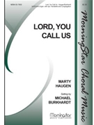 Lord You Call Us by Haugen Marty - Burkhardt Michael - Mueller Steven P. for SATB Optional Congregation