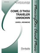Come, O Thou Traveler Unknown