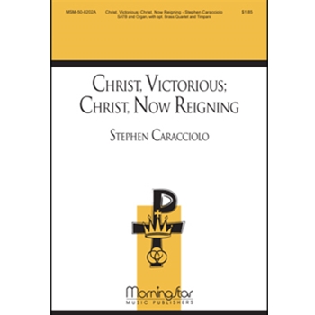 Christ, Victorious: Christ, Now Reigning (Choral Score)