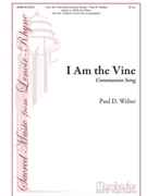 I Am The Vine by Weber Paul D for Unison Voices or SATB Optional Children's Choir Congregation