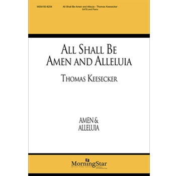 All Shall Be Amen and Alleluia