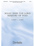 What Does the Lord Require of You? (Choral Score)