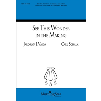 See This Wonder in the Making (Choral Score)