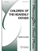 Children Of The Heavenly Father by Kallman Daniel for SATB