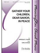 Gather Your Children, Dear Savior, in Peace