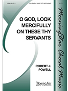 O God, Look Mercifully on These Thy Servants