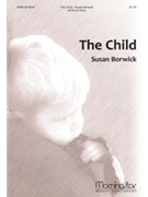 Child The by Borwick Susan for SATB