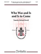 Who Was and Is and Is to Come by Powell Timothy Michael for SAB