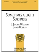Sometimes A Light Surprises by Williams J Jerome - Gossler James - for SATB and Children's Choir