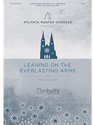 Leaning On The Everlasting Arms by Nelson Eric Hoffman E. A. for SATB