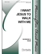 I Want Jesus to Walk with Me
