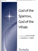 God of the Sparrow God of the Whale by Schalk Carl F Vajda Jaroslav J. for SATB Optional Congregation