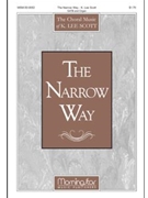 Narrow Way by Scott K Lee for SATB