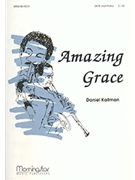 Amazing Grace by Kallman Daniel for SATB Optional Alto or Soprano Solo
