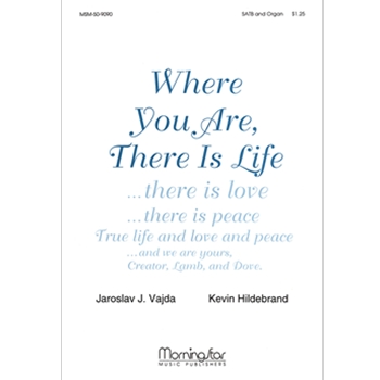 Where You Are, There Is Life
