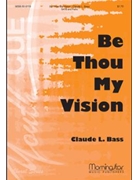 Be Thou My Vision by Bass Claude for SATB