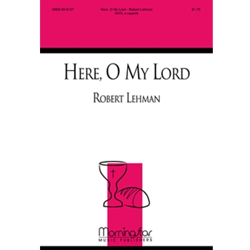 Here, O My Lord