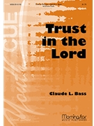 Trust in the Lord by Bass Claude Bass Claude L. for SATB
